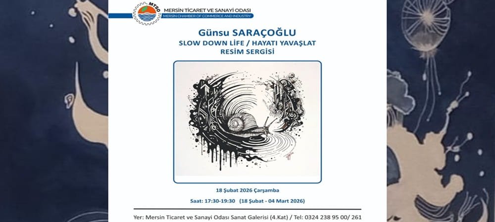 “SLOW DOWN LIFE / HAYATI YAVAŞLAT”